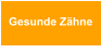 Gesunde Zähne