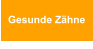 Gesunde Zähne
